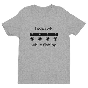 Radio Failure (squawk 7600) While Fishing Short Sleeve T-shirt